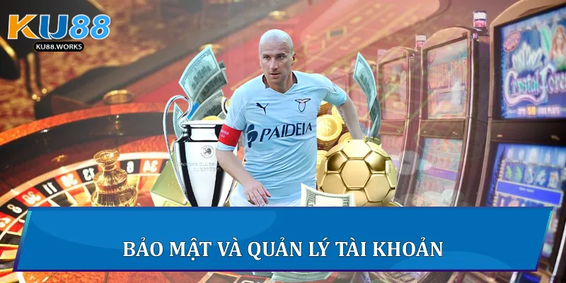 Thể Thao Ku88 - Trải Nghiệm Cá Cược Trực Tuyến Sôi Động 3 Bảo mật và quản lý tài khoản