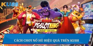 Cách chơi nổ hũ