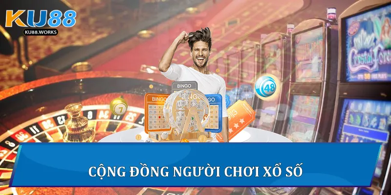 Xổ Số Ku88 - Trải Nghiệm Giải Trí Đỉnh Cao Uy Tín Và Minh Bạch 3 Cộng đồng người chơi xổ số