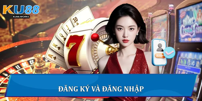 Ku88 - Trang Cá Cược Uy Tín Hàng Đầu Châu Á - Ku Casino 2025 18 Đăng ký và đăng nhập