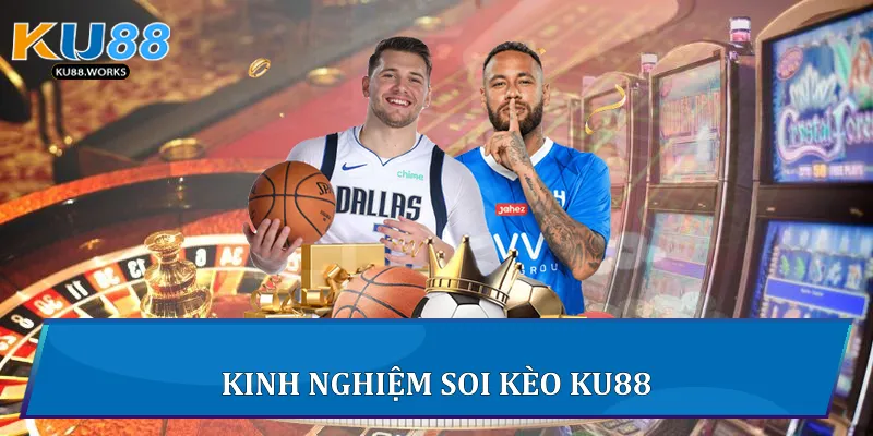 Kèo Nhà Cái - Bí Quyết Đọc Và Phân Tích Hiệu Quả Tại Ku88 2 Kinh nghiệm soi kèo Ku88