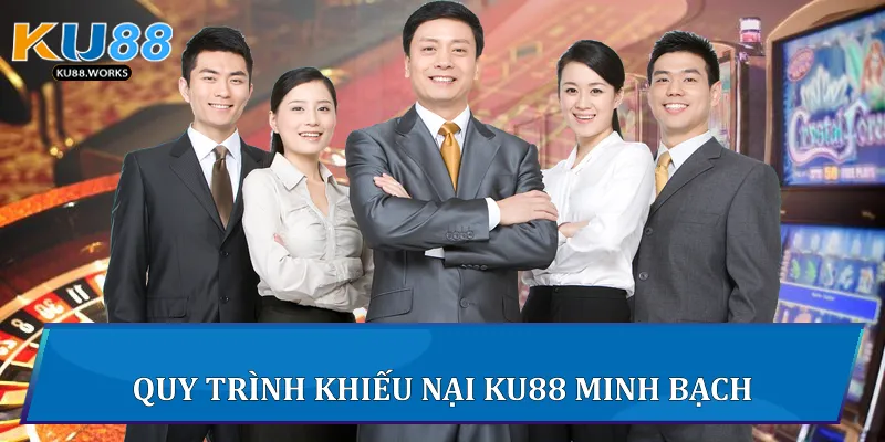 Liên Hệ Ku88 Để Nhận Hỗ Trợ Nhanh Và Hiệu Quả Nhất 3 Quy trình khiếu nại Ku88 minh bạch